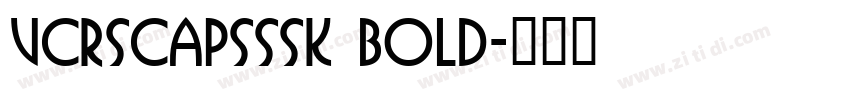 VCRSCapsSSK Bold字体转换
